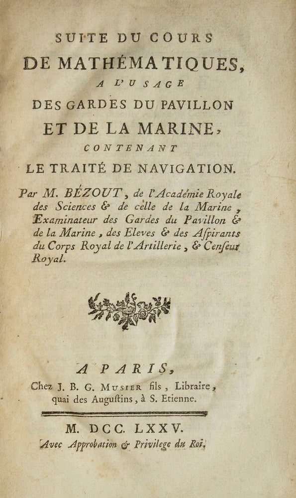 Suite du cours de mathématiques, à l'usage des gardes du pavillon et de la marine, contenant le traité de Navigation