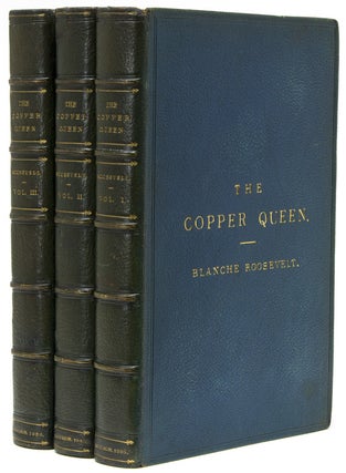 Item #267141 The Copper Queen: A Romance of To-day and Yesterday. Blanche Roosevelt