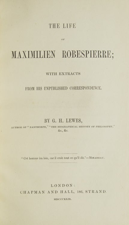 The Life of Maximilien Robespierre; with extracts from his unpublished correspondence