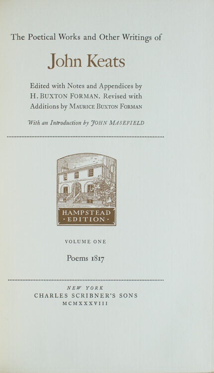 The Poetical Works and Other Writings … edited by H. Buxton Forman. Revised with Additions by Maurice Buxton Forman. With an Introduction by John Masefield
