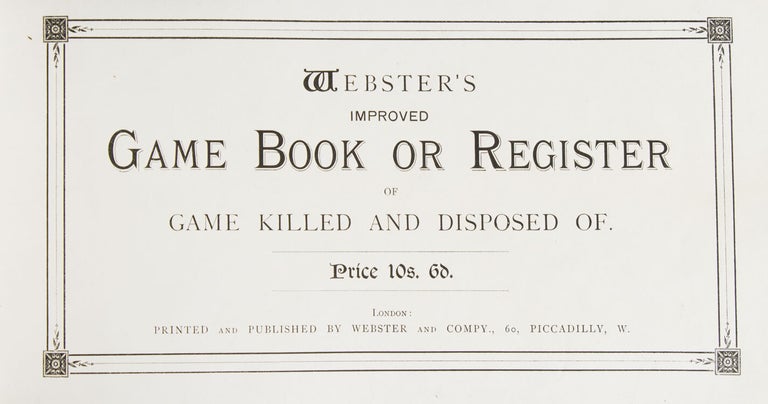 Webster's Improved Game Book or Register of Game Killed and Disposed of (2/4)