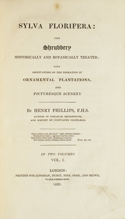 Item #27289 Sylva Florifera: The Shrubbery Historically and Botanically Treated; with observations on the formation of ornamental plantations and picturesque scenery. Henry Phillips.