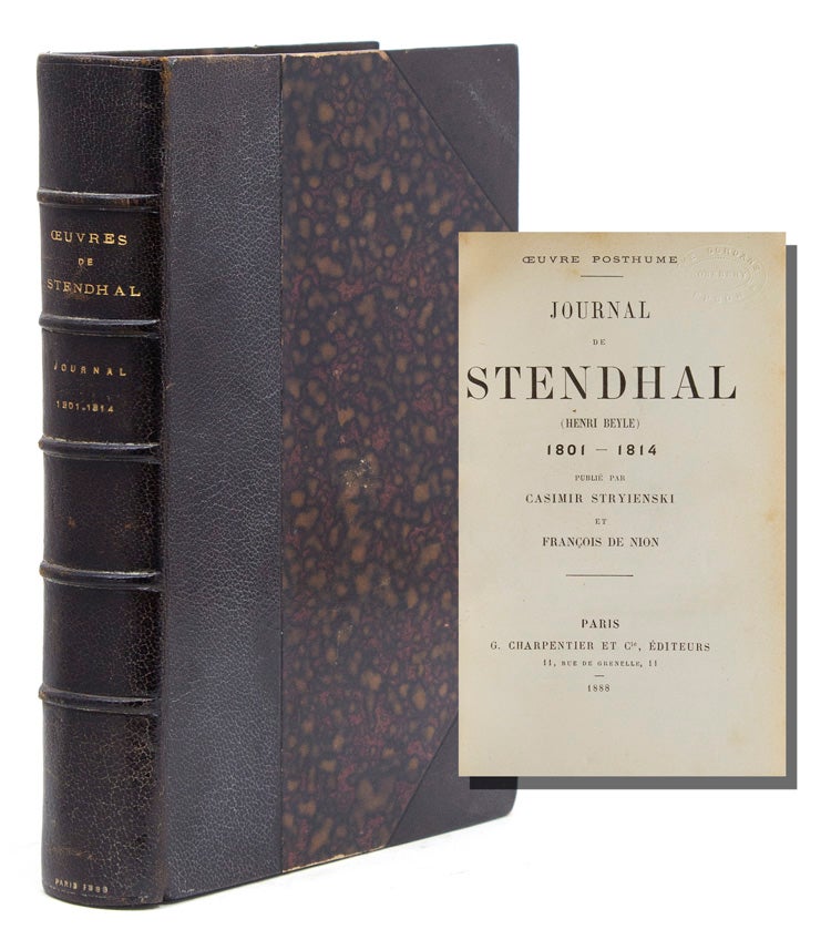 Journal de Stendhal 1801-1814. Publié par Casimir Stryienski and François de Nion. Oeuvre Posthume