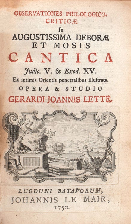 Observations Philologico-Criticae in Augustissima Deborae et Mosis Cantica Judic. V & Exod. XV. Ex intimis Orientis penetralibus illustrata