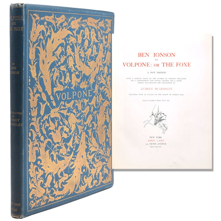 Item #2783 Volpone: or the Foxe...A New Edition. With a Critical Essay by Vincent O'Sullivan...Together with an Eulogy of the Artist by Robert Ross. Aubrey Beardsley, Ben Jonson.
