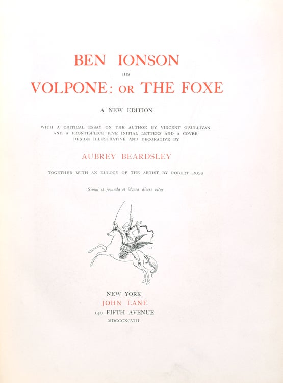 Volpone: or the Foxe...A New Edition. With a Critical Essay by Vincent O'Sullivan...Together with an Eulogy of the Artist by Robert Ross