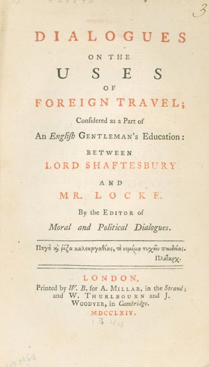 Dialogues on the uses of foreign travel; considered as a part of an English gentleman's education: between Lord Shaftesbury and Mr. Locke. By the editor of Moral and Political Dialogues