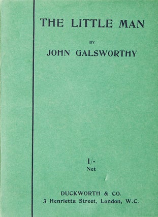 Item #28093 The Little Man. A Farcical Morality in Three Scenes. John GALSWORTHY