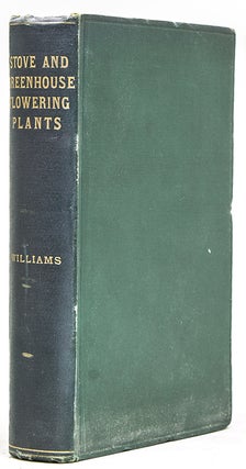 Item #28160 Choice Stove and Greenhouse Flowering Plants, comprising Descriptions of upwards of...