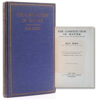 Item #28256 The Constitution of Matter. Modern Atomic and Electron Theories. Translated from the...