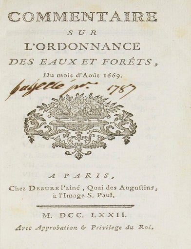 Commentaire sur l'Ordonnance des Eaux et For&ecirc;ts du mois d'Ao&ucirc;t 1669