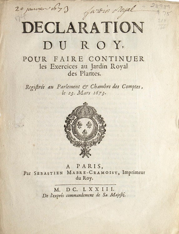 Declaration du Roy, pour Fair Continuer les Exercices au Jardin Royal des Plante. Registrée au parlement & Chambre des Comptes le 23 mars 1673