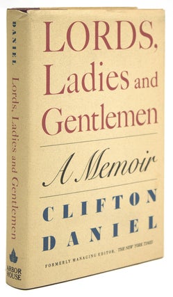 Item #29324 Lords, Ladies and Gentlemen. A Memoir. Clifton Daniel