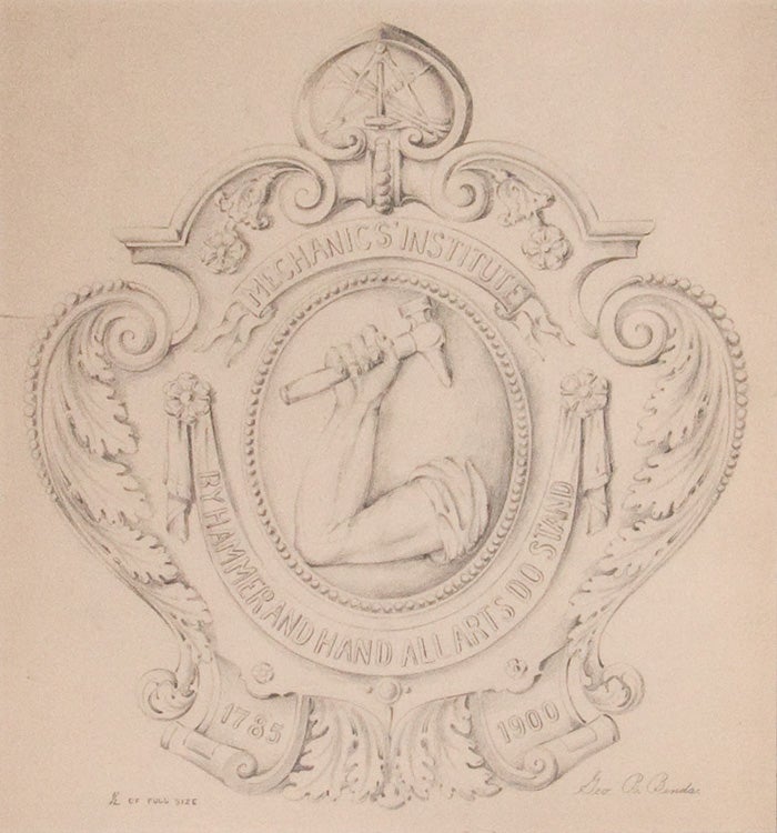 Original pencil design for a plaque for the Mechanic's Institute; signed “Geo. R. Benda” and inscribed “1/2 of full size”