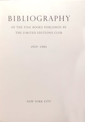 Bibliography of the Fine Books Published by The Limited Editions Club 1929 - 1985