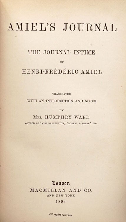 Amiel's Journal. the Journal Intime of Henri-Frederic Amiel. Translated ith an Introduction and Notes by Mrs. Humphry Ward