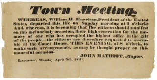 Item #300129 Town Meeting. Wheras, William H. Harrison, President of the United States, departed...