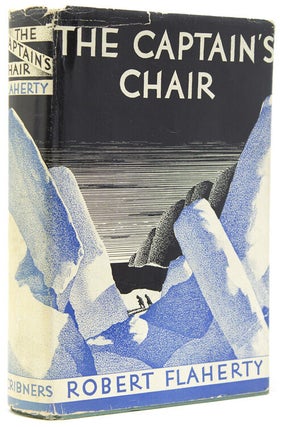 Item #300252 The Captain's Chair. Robert Flaherty