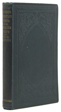 Item #300263 The Greek Christian Poets and the English Poets. Elizabeth Barrett Browning