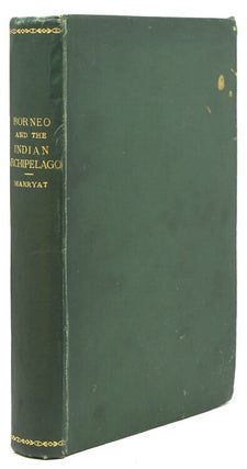 Item #300926 Borneo and the Indian Archipelago. Francis Samuel Marryat