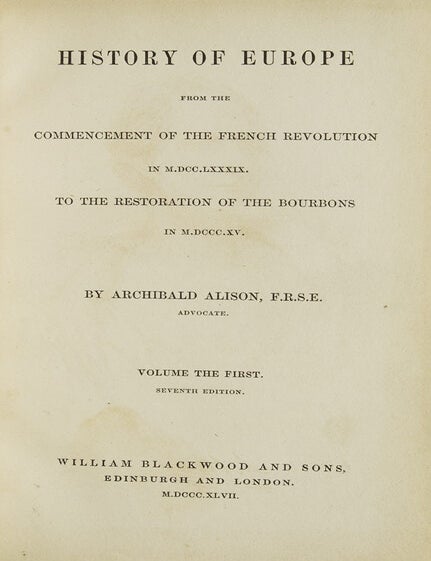 History of Europe from the Commencement of the French Revolution in 1789, to the Restoration of the bourbons in 1815