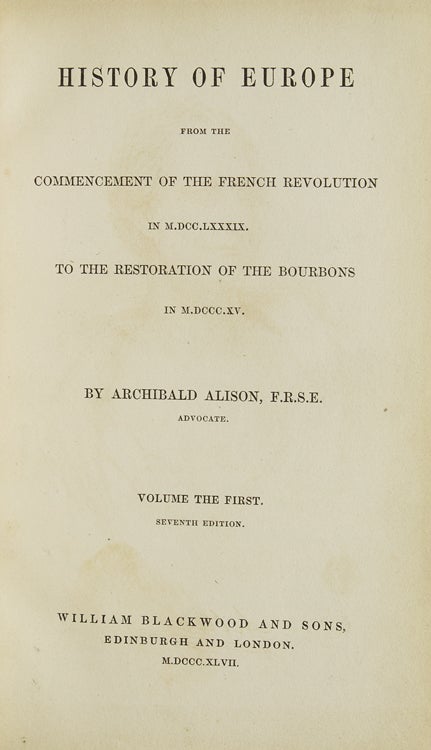 History of Europe from the Commencement of the French Revolution in 1789, to the Restoration of the bourbons in 1815