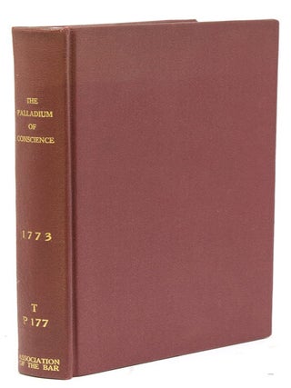Item #301013 The Palladium of Conscience or, The Foundation of Religious Liberty Displayed,...
