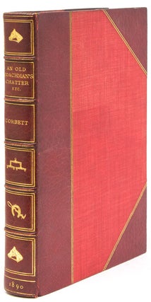 Item #301391 An Old Coachman's Chatter. With Some Practical Remarks on Driving. Edward Corbett
