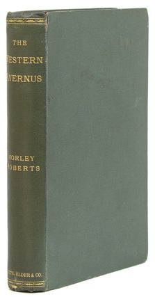 Item #301705 The Western Avernus or Toil and Travel in Further North America. Morley Roberts