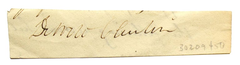 Item #30209 Clipped signature from a letter. Dewitt Clinton, Lawyer and Statesman.