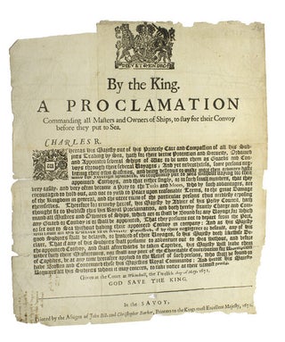 Item #302176 By the King. A Proclamation commanding all masters and owners of ships, to stay for...