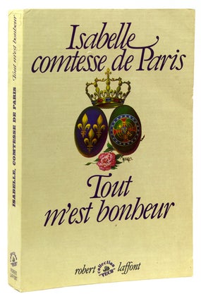 Item #302265 Tout m’est bonheur. Comtesse de Paris Isabelle