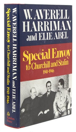 Item #302270 Special Envoy to Churchill and Stalin 1941-1946. W. Averell Harriman, Elie Abel