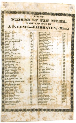 Item #302334 Broadside: List of Prices of Tin Ware. Made and Sold by J.P. Lund---Fairhaven,...
