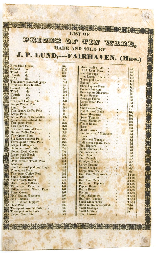 Item #302334 Broadside: List of Prices of Tin Ware. Made and Sold by J.P. Lund---Fairhaven, (Mass.). Jonathan P. Lund.