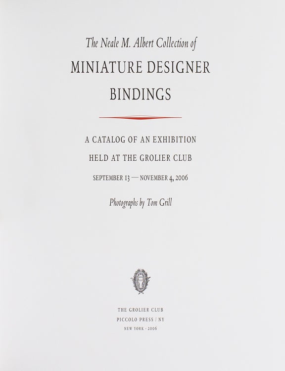The Neale M. Albert Collection of Miniature Designer Bindings. With a Preface by Albert and an Essay by Priscilla Juvelis