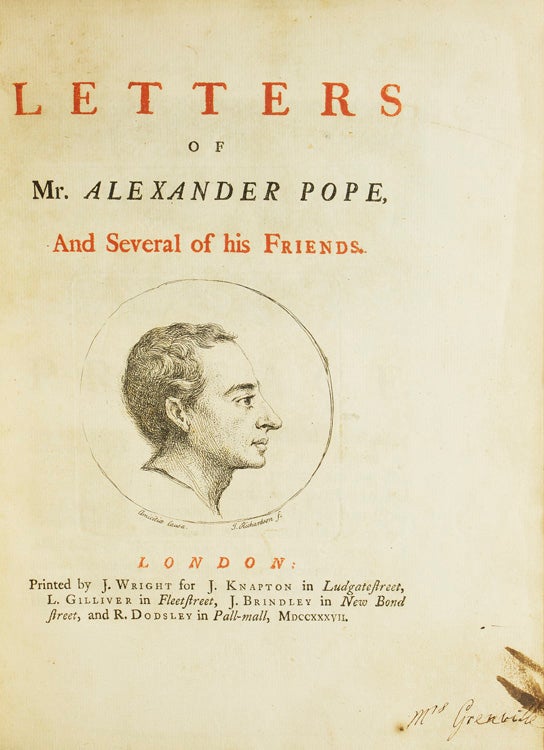 Letters of Mr. Alexander Pope, and Several of His Friends; The Works of Mr. Alexander Pope, in Prose