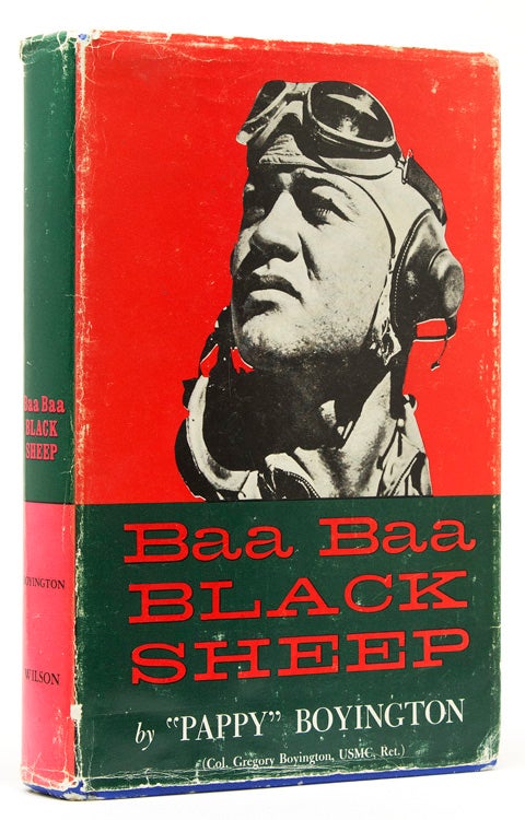 Baa Baa Black Sheep...by (Col. Gregory Boyington, USMC, Ret.)