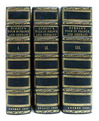 Item #302946 A Bibliographical Antiquarian and Picturesque Tour in France and Germany. T. F. Dibdin