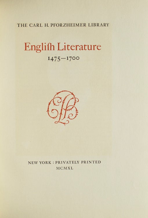 The Carl H. Pforzheimer Library. English Literature 1475-1700
