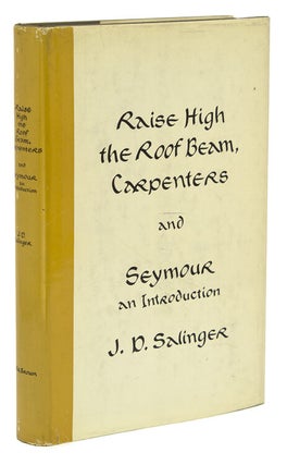 Item #303045 Raise High the Roofbeam, Carpenters and Seymour an Introduction. J. D Salinger