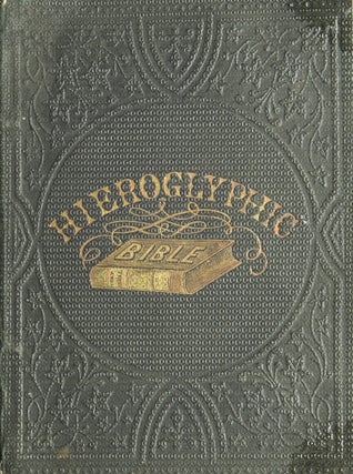 Item #303116 The Hieroglyphik Bible: Represented by Emblematical Figures for the Amusement of...
