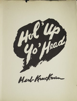 Item #30352 Hol' up Yo' Head. Herb Kruckman