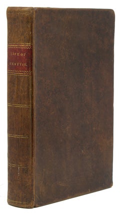 Item #303573 An Account of the Life and Writings of James Beattie, LL.D. ...Including Many of His...