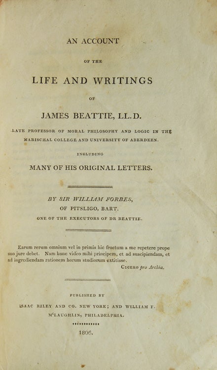 An Account of the Life and Writings of James Beattie, LL.D. ...Including Many of His Original Letters