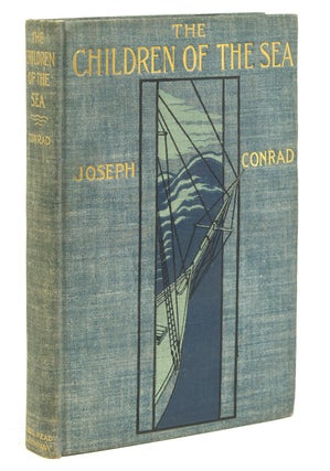 Item #303591 The Children of the Sea. A Tale of the Forecastle. Joseph Conrad