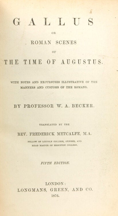 Charicles Illustrations of the Private Life of the Ancient Greeks WITH: Gallus or Roman Scenes of the Time of Augustus