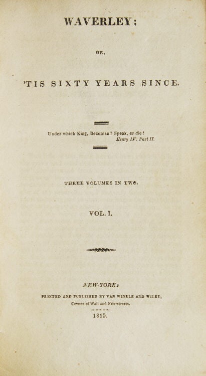 Waverley; or, 'Tis Sixty Years Since … Three Volumes in Two
