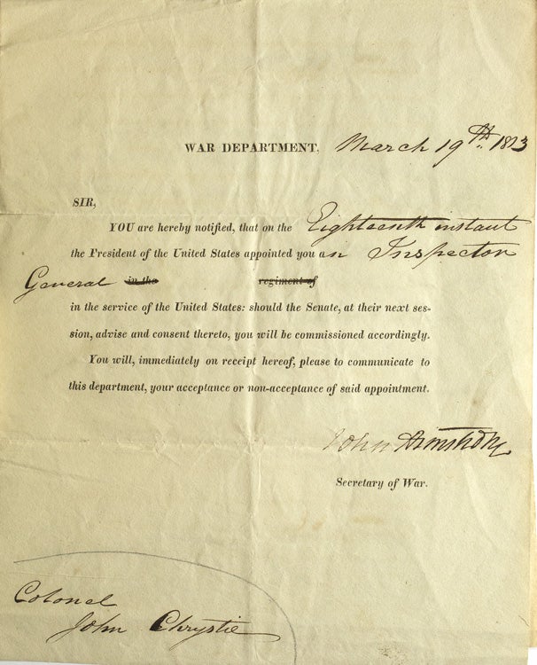 Partially printed document signed ("John Armstrong") as Secretary of War, appointing Colonel John Chrystie an Inspector General, with a draft of his reply declining the appointment