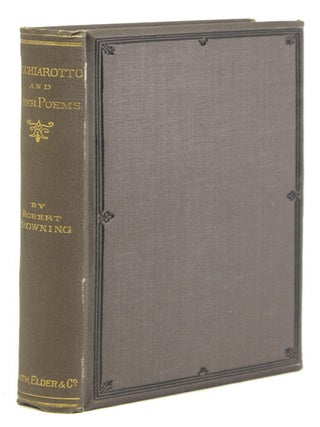 Item #304459 Pacchiarotto and How he Worked in Distemper: With other Poems. Robert Browning